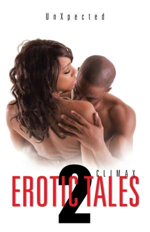 Erotic Tales 2 de Unxpected