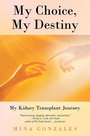 My Choice, My Destiny de Mina Gonzales