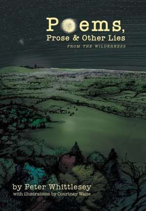 Poems, Prose, and Other Lies de Peter Whittlesey