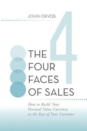 The Four Faces of Sales de John Orvos