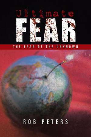 Ultimate Fear de Rob Peters