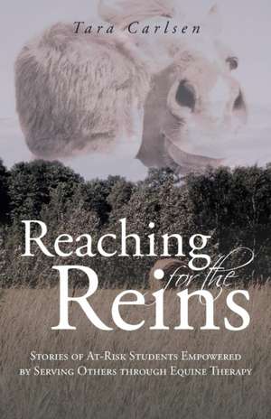 Reaching for the Reins de Tara Carlsen