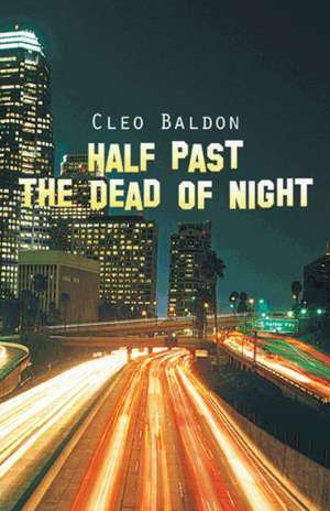 Half Past the Dead of Night de Cleo Baldon