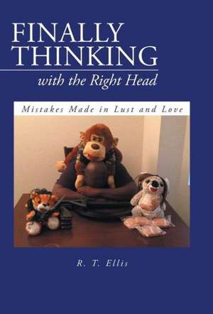 Finally Thinking with the Right Head de R. T. Ellis