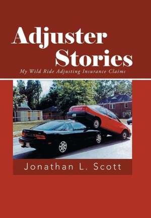 Adjuster Stories de Jonathan L. Scott