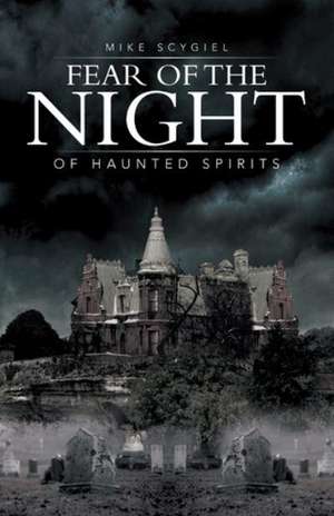 Fear of the Night de Mike Scygiel