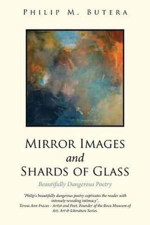 Mirror Images and Shards of Glass de Philip M. Butera