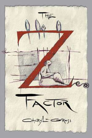 The Z Factor de Cheryl M. Gross