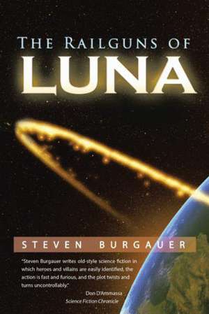 The Railguns of Luna de Steven Burgauer