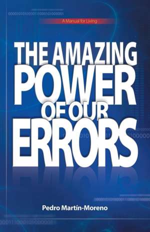 The Amazing Power of Our Errors de Pedro Martin-Moreno