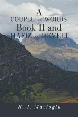 A Couple of Words Book II and Hafiz of Develi de H. I. Mavioglu