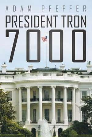 President Tron 7000 de Adam Pfeffer