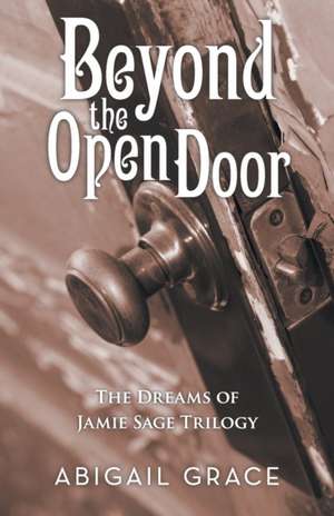 Beyond the Open Door de Abigail Grace