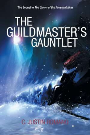 The Guildmaster's Gauntlet: An Argentia Dasani Adventure de C. Justin Romano