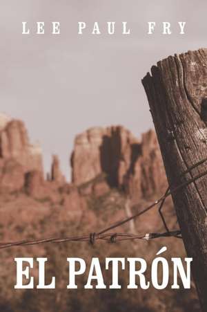 El Patron de Lee Paul Fry