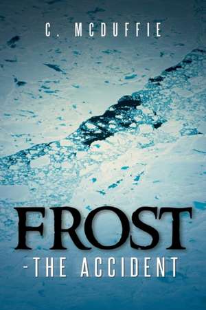 Frost - The Accident de C. McDuffie