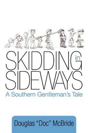 Skidding in Sideways de Douglas Doc McBride