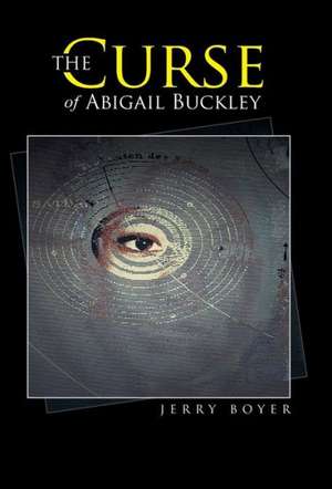 The Curse of Abigail Buckley de Jerry Boyer