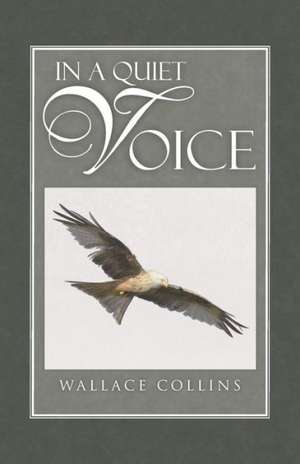 In a Quiet Voice de Wallace Collins