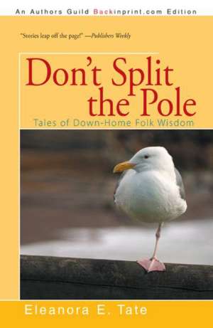 Don't Split the Pole de Eleanora E. Tate