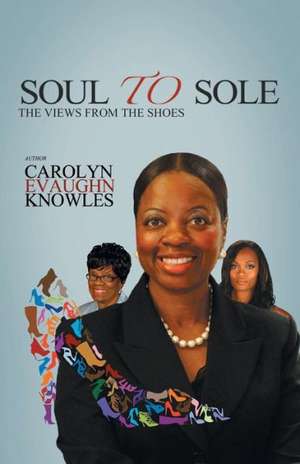 Soul to Sole de Carolyn Evaughn Knowles