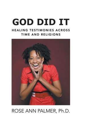 God Did It de Rose Ann Palmer Ph D