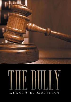 The Bully de Gerald D McLellan