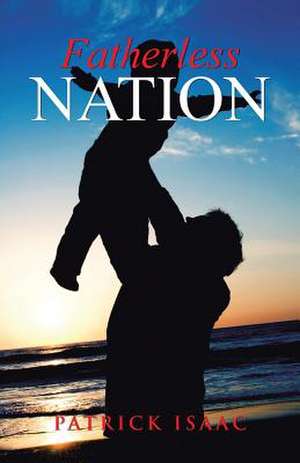 Fatherless Nation de Patrick Isaac