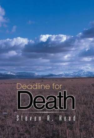 Deadline for Death de Steven R. Head