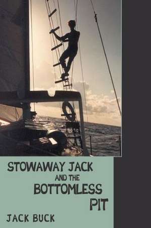 Stowaway Jack and the Bottomless Pit de Jack Buck