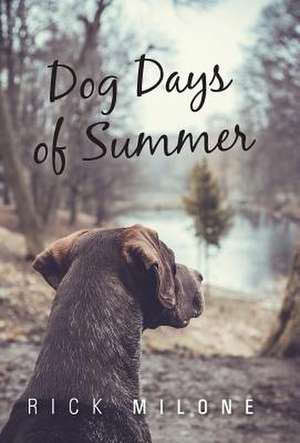 Dog Days of Summer de Rick Milone