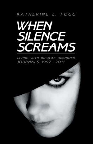 When Silence Screams de Katherine L. Fogg