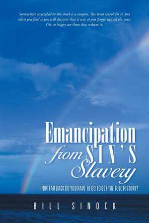 Emancipation from Sin's Slavery de Bill Sinock