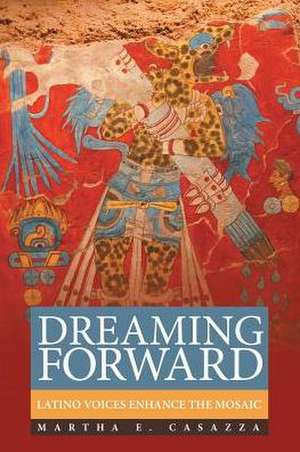 Dreaming Forward de Martha E. Casazza