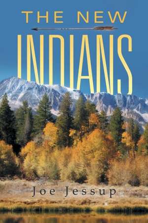 The New Indians de Joe Jessup