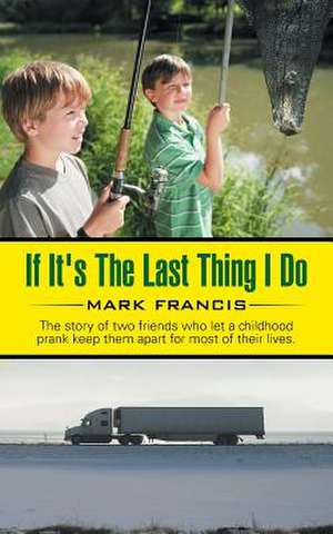 If It's the Last Thing I Do de Mark Francis