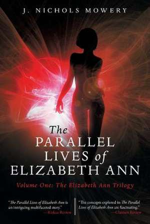 The Parallel Lives of Elizabeth Ann de J. Nichols Mowery