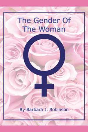 The Gender of the Woman de Barbara J. Robinson