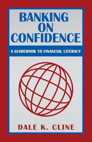 Banking on Confidence de Dale K. Cline