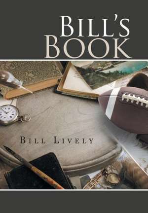 Bill's Book de Bill Lively