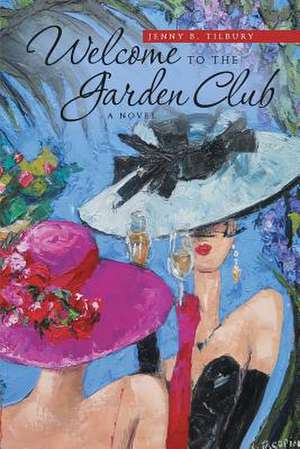 Welcome to the Garden Club de Jenny B. Tilbury