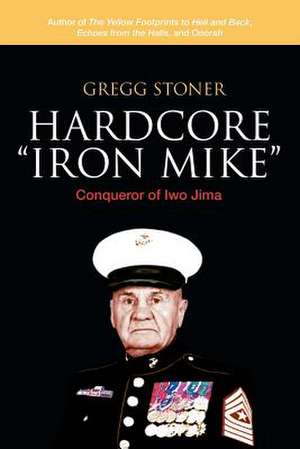 Hardcore "Iron Mike" de Gregg Stoner