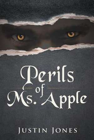 Perils of Ms. Apple de Justin Jones