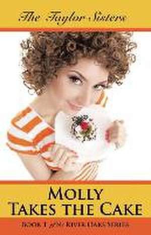 Molly Takes the Cake de The Taylor Sisters