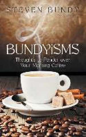 Bundyisms de Steven Bundy