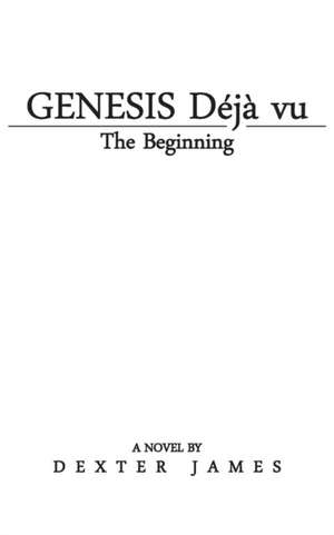 Genesis Déjà vu de Dexter James