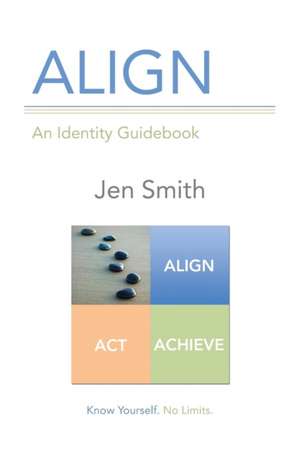 Align: An Identity Guidebook de Jen Smith