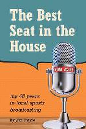 The Best Seat in the House de Jim Doyle