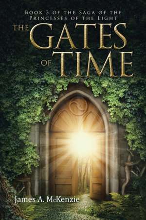 The Gates of Time de James A. McKenzie