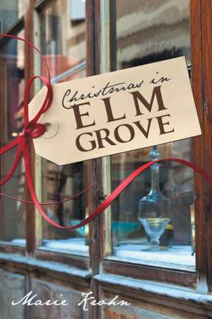 Christmas in ELM Grove: Our Children, Our Future de Marie Krohn